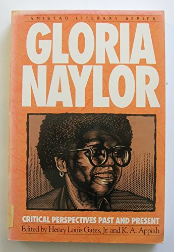 Gloria Naylor: Critical Perspectives Past and Present (Amistad Literary Series) (9781567430301) by Gates, Henry L.