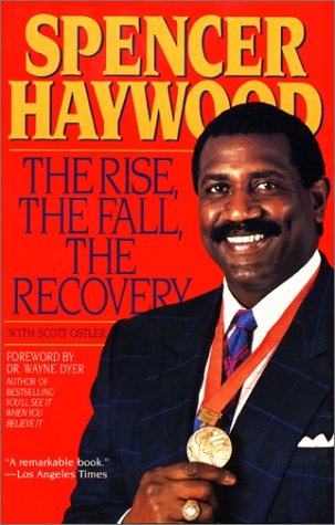Imagen de archivo de Spencer Haywood: The Rise, the Fall, the Recovery a la venta por Goodwill