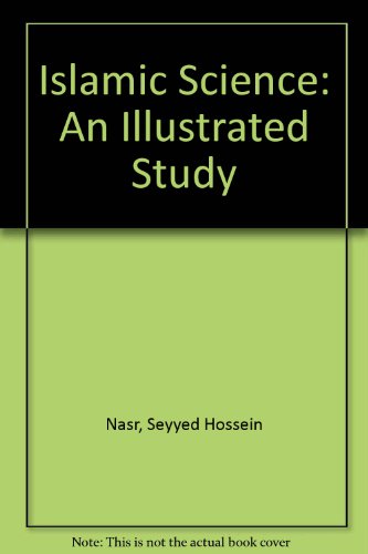 9781567445138: Islamic Science: An Illustrated Study