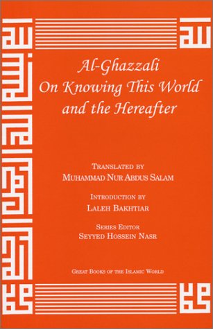 Imagen de archivo de Al-Ghazzali On Knowing This World and the Hereafter (Great Books of the Islamic World) a la venta por GF Books, Inc.