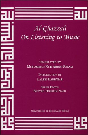 Imagen de archivo de Al-Ghazzali On Listening to Music (Great Books of the Islamic World) a la venta por GF Books, Inc.