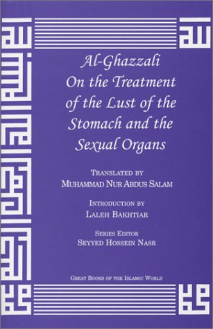 Stock image for Al-ghazzali on the Treatment of the Lust of the Stomach and the Sexual Organs for sale by GF Books, Inc.