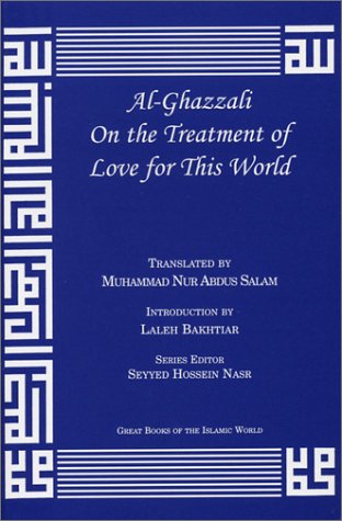 Stock image for Al-Ghazzali On the Treatment of Love for This World for sale by Ergodebooks