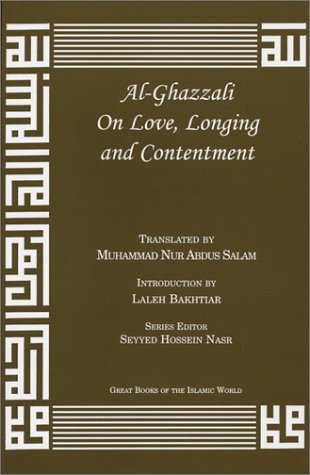 Beispielbild fr Al-Ghazzali On Love, Longing and Contentment zum Verkauf von GF Books, Inc.