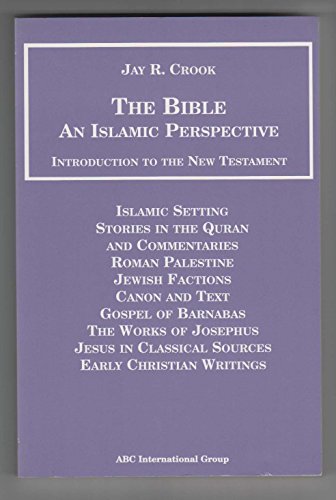 The Bible: An Islamic Perspective - Abraham: Jay R. Crook: 9781567447460:  : Books