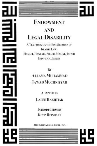 Stock image for Endowments and Legal Disability: A Textbook on Jurisprudence According to the Five Schools of Law: Hanafi, Hanbali, Shafii, Makiki, Jafari Economic Issues for sale by Revaluation Books