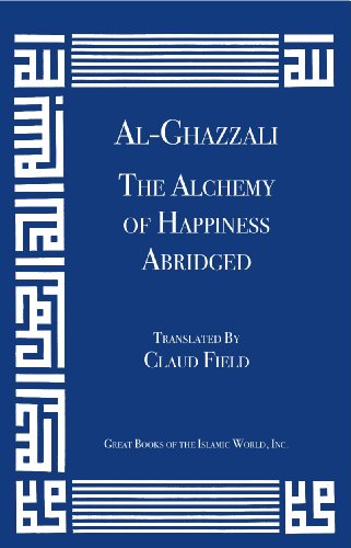 Beispielbild fr Al-Ghazzali's The Alchemy of Happiness Abridged, Cover may vary zum Verkauf von Textbooks_Source