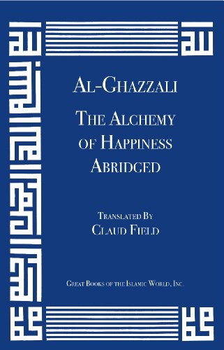 Imagen de archivo de Al-Ghazzali's The Alchemy of Happiness Abridged, Cover may vary a la venta por Textbooks_Source