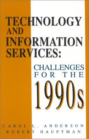 Beispielbild fr Technology and Information Services: Challenges for the 1990's (Contemporary Studies in Information Management, Policies, and Services) zum Verkauf von Zubal-Books, Since 1961