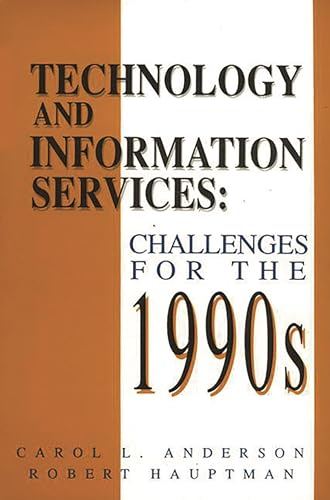 Stock image for Technology and Information Services: Challenges for the 1990's (Information Management, Policy, and Services) for sale by Lucky's Textbooks