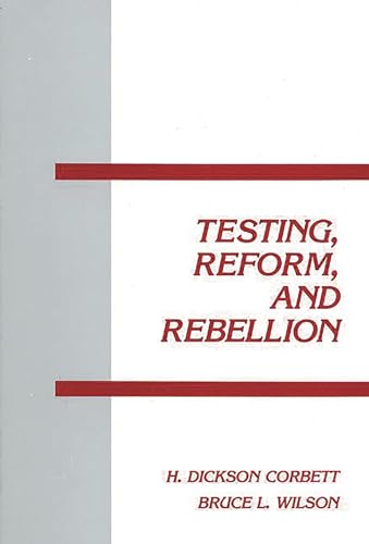 9781567500837: Testing, Reform and Rebellion (Interpretive Perspectives on Education and Policy)