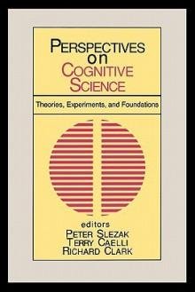 9781567501056: Perspectives on Cognitive Science: Theories, Experiments and Foundations