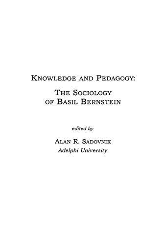 9781567501124: Knowledge and Pedagogy: The Sociology of Basil Bernstein (Social & Policy Issues in Education) (David C. Anchin Series in Social and Policy Issues in Educat)
