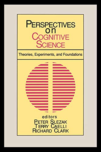 Stock image for Perspectives on Cognitive Science, Volume 1: Theories, Experiments, and Foundations for sale by Ergodebooks