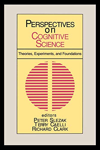 Perspectives on Cognitive Science, Volume 1 (9781567501216) by Slezak, Peter; Caelli, Terry; Clark, Richard L.