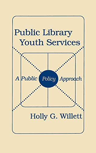 9781567501223: Public Library Youth Services: A Public Policy Approach (Information Management Policy & Services)