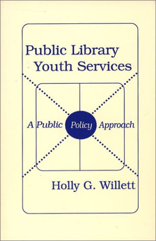 Stock image for Public Library Youth Services : A Public Policy Approach for sale by Better World Books