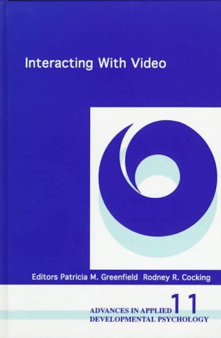 Beispielbild fr Interacting With Video (Advances in Applied Developmental Psychology) zum Verkauf von Mispah books