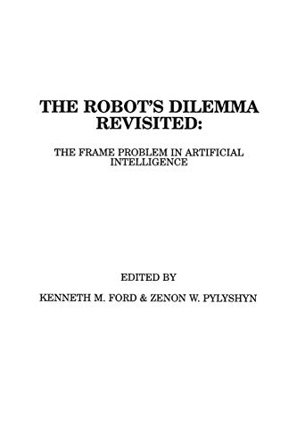 9781567501438: The Robots Dilemma Revisited: The Frame Problem in Artificial Intelligence (Theoretical Issues in Cognitive Science)