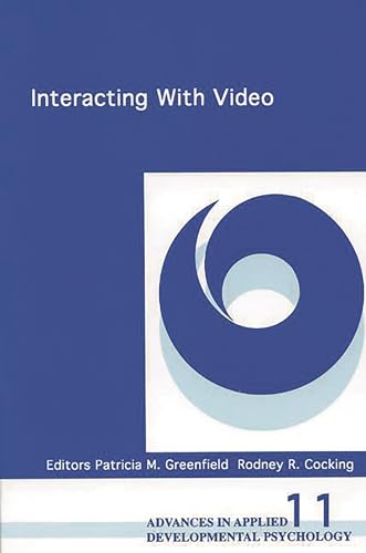 Imagen de archivo de Interacting With Video (Advances in Applied Developmental Psychology, 11) a la venta por Lucky's Textbooks