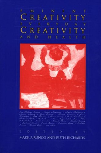 Imagen de archivo de Eminent Creativity, Everyday Creativity, and Health: New Work on the Creativity/Health Interface (Creativity Research) a la venta por SecondSale