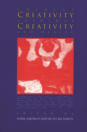 Stock image for Eminent Creativity, Everyday Creativity, and Health : New Work on the Creativity/Health Interface for sale by Better World Books