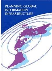 Imagen de archivo de PLANNING GLOBAL INFORMATION INFRASTRUCTURE a la venta por Larry W Price Books