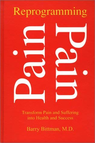 Stock image for Reprogramming Pain: Transform Pain and Suffering Into Health and Success (Developments in Clinical Psychology) for sale by mountain