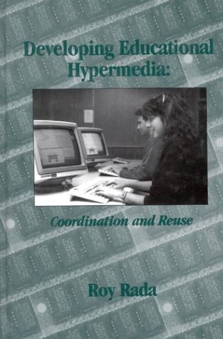 9781567502152: Developing Educational Hypermedia: Coordination and Reuse (Tutorial Monographs in Artificial Intelligence, 17)