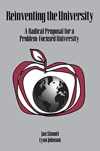 Reinventing the University: A Radical Proposal for a Problem-Focused University (Social and Policy Issues in Education) (9781567502220) by Sinnott, Jan D.; Johnson, Lynn