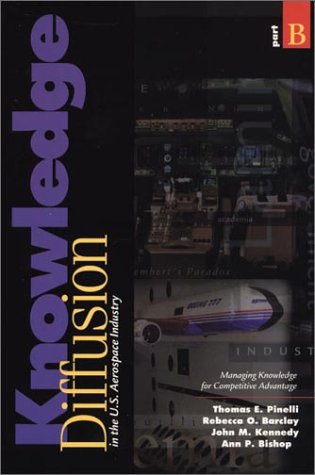 9781567502268: Knowledge Diffusion in the U.S. Aerospace Industry: [Pt.B] (Ablex Information Management, Policies & Services): Managing Knowledge for Competitive ... Information Management, Policy, and Services)