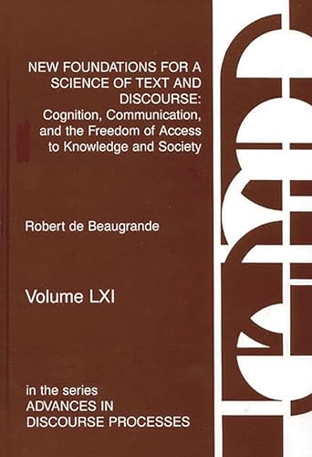 Imagen de archivo de New Foundations for a Science of Text and Discourse: Cognition, Communication, and the Freedom of Access to Knowledge and Society (Publications in Creativity Research (Hardcover)) a la venta por suffolkbooks