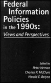 Beispielbild fr Federal Information Policies in the 1990s: Views and Perspectives (Information Management Policy & Services) zum Verkauf von HPB-Red