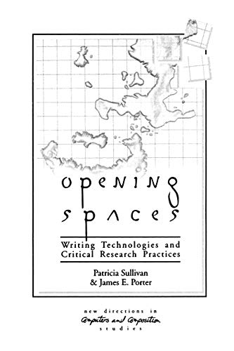 Beispielbild fr Opening Spaces : Writing Technologies and Critical Research Practices zum Verkauf von Better World Books