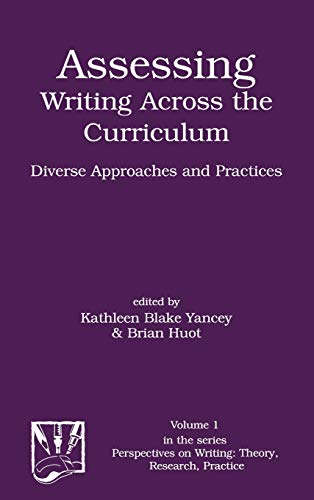 Stock image for Assessing Writing Across the Curriculum: Diverse Approaches and Practices (Advances in Discourse Processes) for sale by Project HOME Books