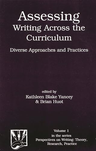 Stock image for Assessing Writing Across the Curriculum: Diverse Approaches and Practices for sale by ThriftBooks-Atlanta