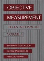Objective Measurement: Theory into Practice, Vol. 4 (9781567503333) by Wilson, Mark R.; Draney, Karen; Engelhard Jr., George