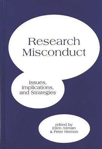 Beispielbild fr Research Misconduct: Issues, Implications, and Stratagies (Contemporary Studies in Information Management, Policies Services) zum Verkauf von suffolkbooks