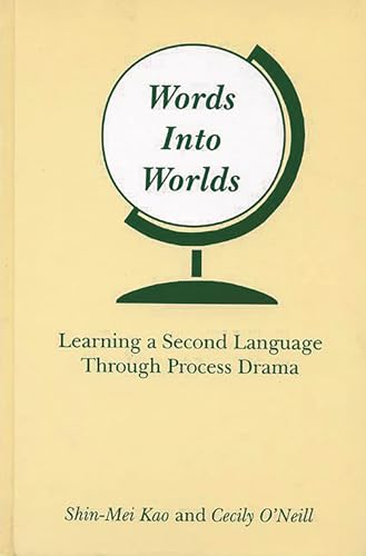 Imagen de archivo de Words Into Worlds: Learning a Second Language Through Process Drama (Contemporary Studies in Second Language Learning) a la venta por suffolkbooks