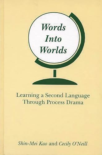 Stock image for Words Into Worlds: Learning a Second Language Through Process Drama (Contemporary Studies in Second Language Learning) for sale by suffolkbooks