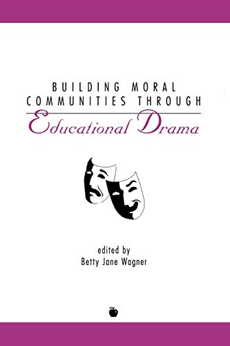 9781567504026: Building Moral Communities Through Educational Drama (Contemporary Studies in Social and Policy Issues in Education)