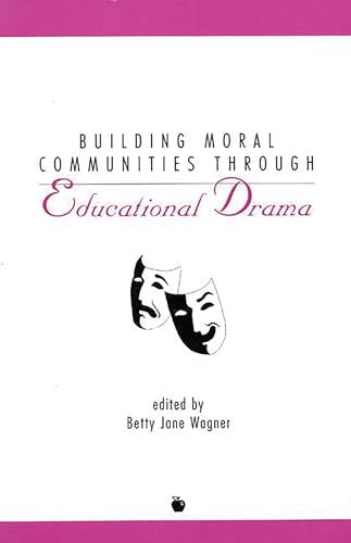9781567504026: Building Moral Communities Through Educational Drama