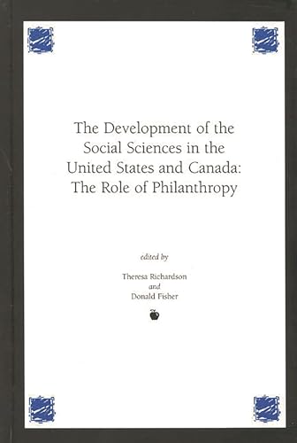 Beispielbild fr Development of the Social Sciences in the United States and Canada: The Role of Philanthropy (Contemporary Studies in Social and Policy Issues in Educatio) zum Verkauf von suffolkbooks