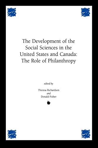 Beispielbild fr Development of the Social Sciences in the United States and Canada: The Role of Philanthropy (Contemporary Studies in Social and Policy Issues in Education) zum Verkauf von Lucky's Textbooks