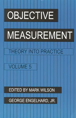 Objective Measurement: Theory Into Practice, Volume 5