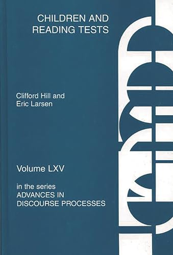 Children and Reading Tests (Advances in Discourse Processes) (9781567504446) by Hill, Clifford; Larsen, Eric