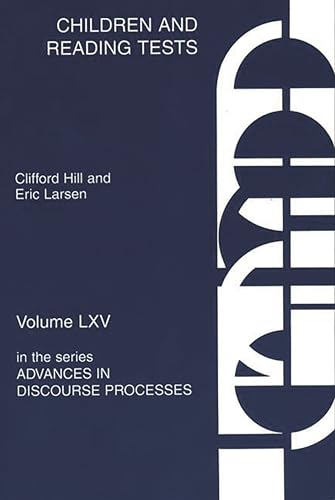 Children and Reading Tests (Advances in Discourse Processes, 65) (9781567504453) by Hill, Clifford; Larsen, Eric