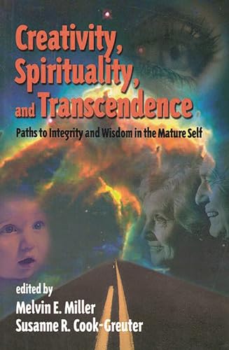 9781567504613: Creativity, Spirituality, and Transcendence: Paths to Integrity and Wisdom in the Mature Self (Publications in Creativity Research)