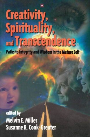 Stock image for Creativity, Spirituality, and Transcendence: Paths to Integrity and Wisdom in the Mature Self for sale by ThriftBooks-Atlanta