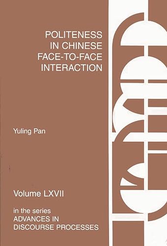 Stock image for Politeness in Chinese Face-to-Face Interaction (Advances in Discourse Processes, Volume 67) for sale by Zubal-Books, Since 1961